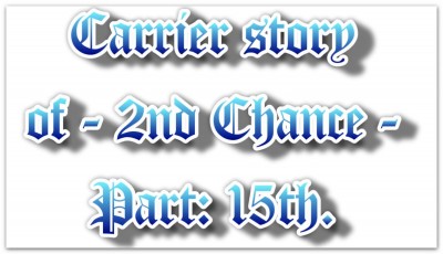 Carrier story of - 2nd chance - Part: 015.