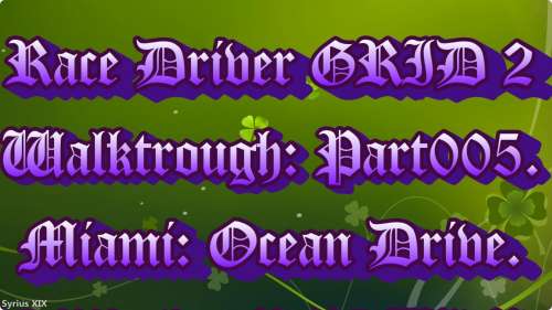 Race Driver GRID 2 - Walktrough - Part005 - Miami-Ocean Drive - FullHD.