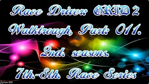 Race Driver GRID2 - Walktrough Part011-7-8 - Aurora Borealis -.